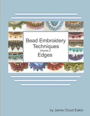 Cover of Bead Embroidery Techniques Volume 2 - Edges