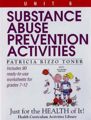 Book cover for Substance Abuse Prevention Activities (Unit 6 of Just For The Health Of It! Series)