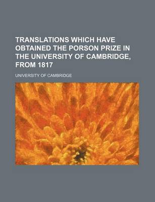 Book cover for Translations Which Have Obtained the Porson Prize in the University of Cambridge, from 1817