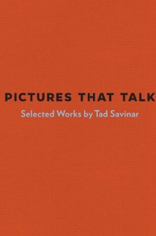 Cover of Pictures that Talk: Selected Works by Tad Savinar