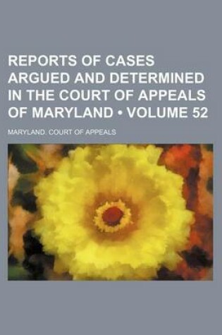 Cover of Reports of Cases Argued and Determined in the Court of Appeals of Maryland (Volume 52)