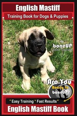 Book cover for English Mastiff Training Book for Dogs & Puppies by Boneup Dog Training