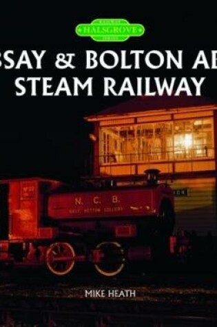 Cover of Embsay and Bolton Abbey Steam Railway