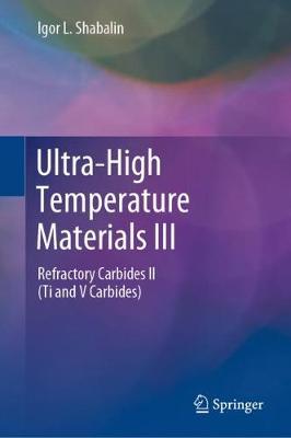 Book cover for Ultra-High Temperature Materials III