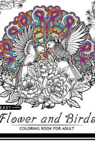 Cover of Easy Flower and Birds Coloring Book for Adult