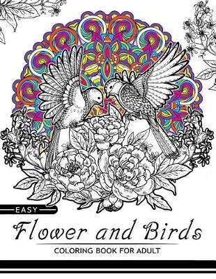 Book cover for Easy Flower and Birds Coloring Book for Adult