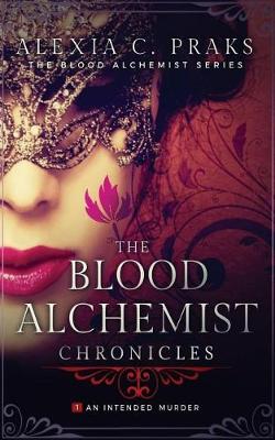 Book cover for The Blood Alchemists Chronicles, Vol. 1