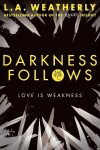 Book cover for Darkness Follows