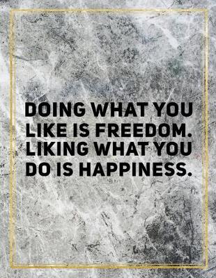 Book cover for Doing what you like is freedom. Liking what you do is happiness.