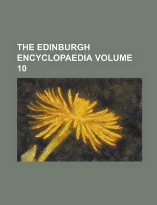 Book cover for The Edinburgh Encyclopaedia Volume 10