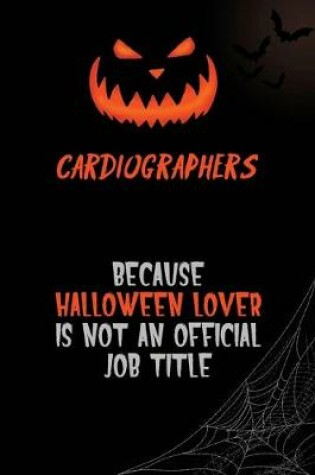 Cover of Cardiographers Because Halloween Lover Is Not An Official Job Title
