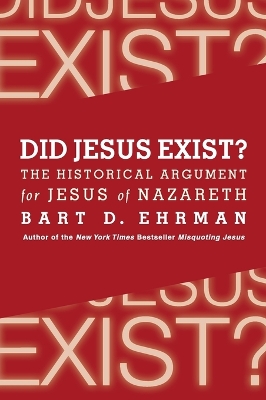 Book cover for Did Jesus Exist? The Historical Argument for Jesus of Nazareth
