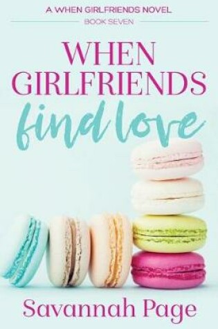Cover of When Girlfriends Find Love