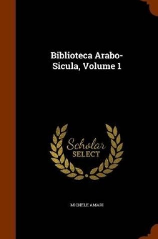 Cover of Biblioteca Arabo-Sicula, Volume 1