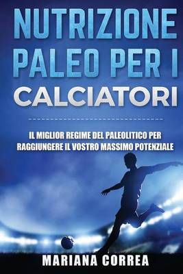 Book cover for NUTRIZIONE PALEO Per I CALCIATORI