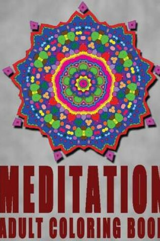 Cover of MEDITATION ADULT COLORING BOOK - Vol.2