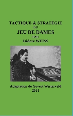 Book cover for TACTIQUE & STRATEGIE du Jeu de Dames par Isidore Weiss