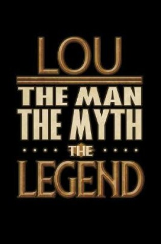 Cover of Lou The Man The Myth The Legend