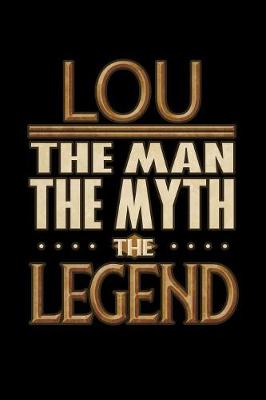 Book cover for Lou The Man The Myth The Legend