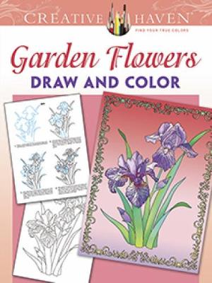 Book cover for Creative Haven Garden Flowers Draw and Color