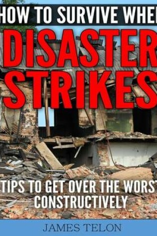 Cover of How to Survive When Disaster Strikes