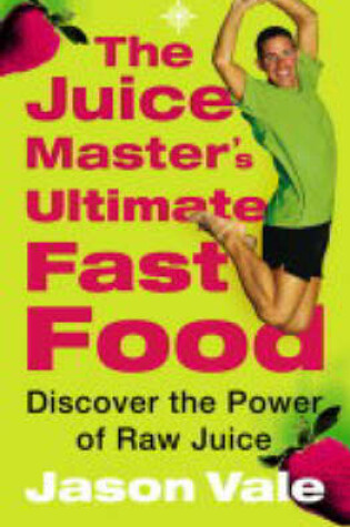 Cover of Discover the Power of Raw Juice