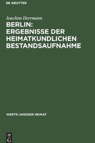 Cover of Berlin: Ergebnisse Der Heimatkundlichen Bestandsaufnahme