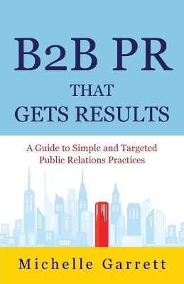 Book cover for B2B PR That Gets Results