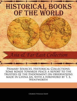 Book cover for Some Roads Towards Peace; A Report to the Trustees of the Endowment on Observations Made in China an