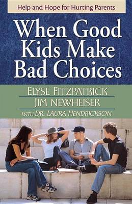 Book cover for When Good Kids Make Bad Choices