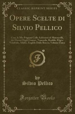 Cover of Opere Scelte Di Silvio Pellico