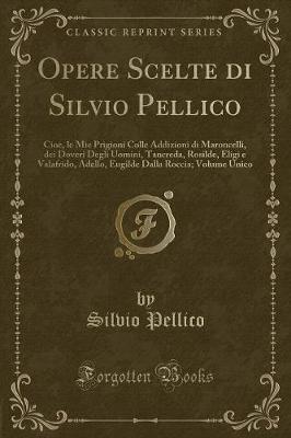 Book cover for Opere Scelte Di Silvio Pellico