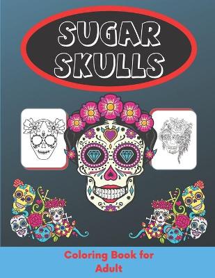 Book cover for Sugar Skulls Coloring Book for Adults