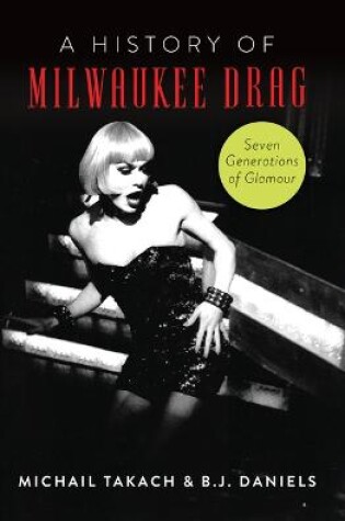 Cover of A History of Milwaukee Drag