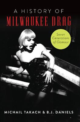 Book cover for A History of Milwaukee Drag