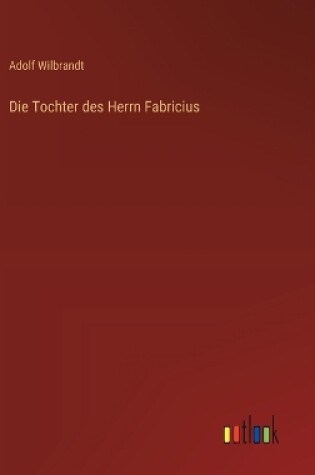 Cover of Die Tochter des Herrn Fabricius