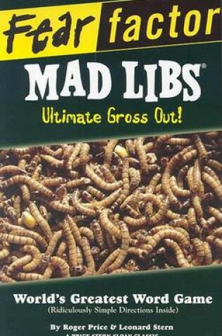 Cover of Fear Factor Mad Libs: Ultimate Gross Out!