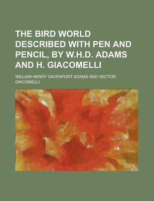 Book cover for The Bird World Described with Pen and Pencil, by W.H.D. Adams and H. Giacomelli