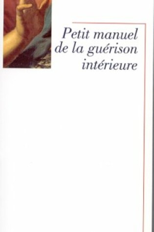 Cover of Petit Manuel de La Guerison Interieure