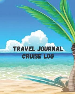 Book cover for Travel Journal Cruise Log