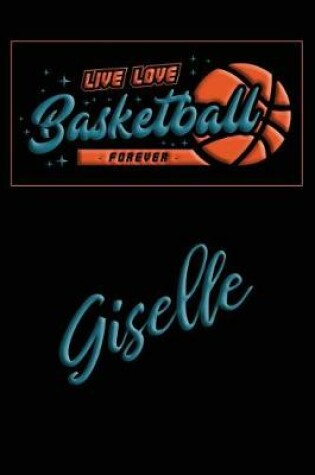 Cover of Live Love Basketball Forever Giselle