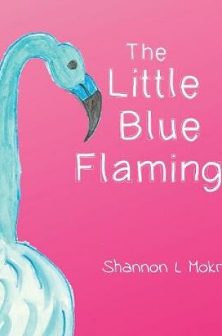 Cover of The Little Blue Flamingo