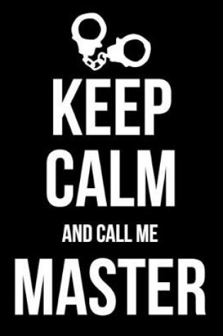 Cover of Keep Calm and Call Me Master