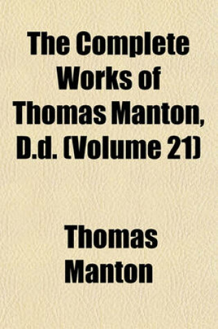 Cover of The Complete Works of Thomas Manton, D.D. (Volume 21)