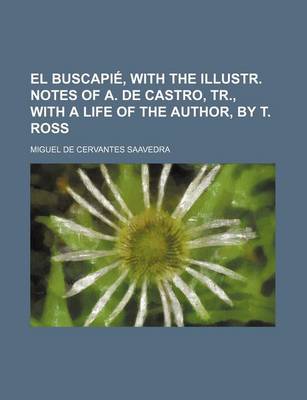 Book cover for El Buscapie, with the Illustr. Notes of A. de Castro, Tr., with a Life of the Author, by T. Ross