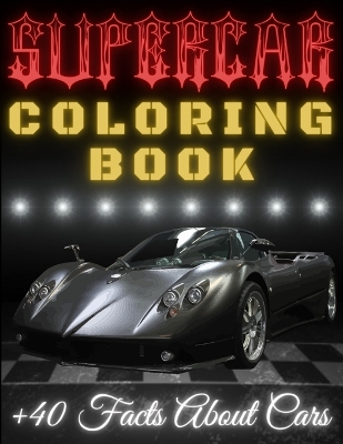 Book cover for SUPERCAR Coloring Book +40 Facts About Cars