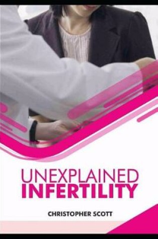 Cover of Unexplained Infertility