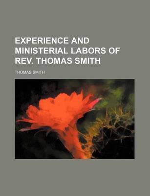 Book cover for Experience and Ministerial Labors of REV. Thomas Smith