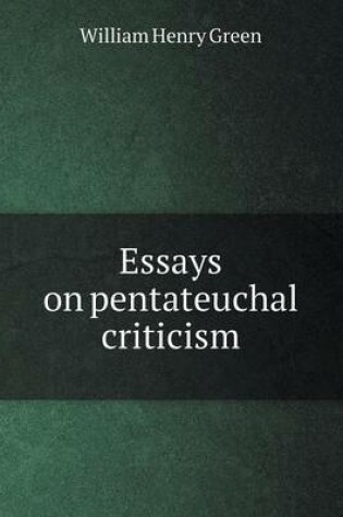 Cover of Essays on pentateuchal criticism