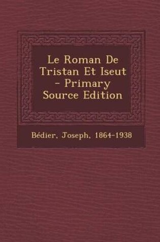 Cover of Le Roman De Tristan Et Iseut